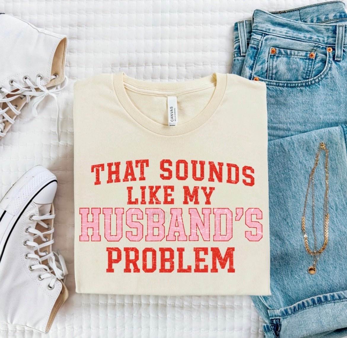 That Sounds Like My Husband’s Problem